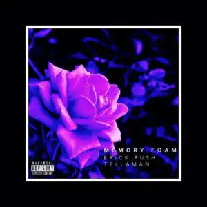 Erick Rush - “Memory Foam” ft. Tellaman